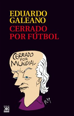 Cerrado por fútbol (eBook, ePUB) - Galeano, Eduardo