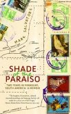 Shade of the Paraiso: Two Years in Paraguay, South America (eBook, ePUB)
