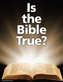 Is the Bible True? (eBook, ePUB)