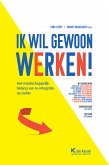 Ik wil gewoon werken! (eBook, ePUB)