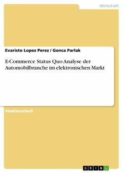E-Commerce Status Quo Analyse der Automobilbranche im elektronischen Markt (eBook, PDF) - Lopez Perez, Evaristo; Parlak, Gonca