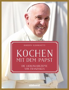 Kochen mit dem Papst (eBook, ePUB) - Alborghetti, Roberto