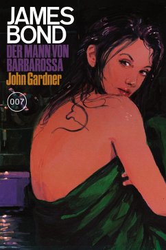 James Bond 25: Der Mann von Barbarossa (eBook, ePUB) - Gardner, John