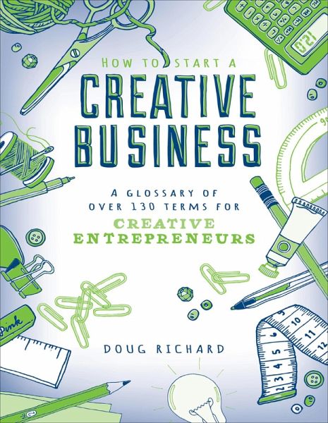 How to Start a Creative Business (eBook, ePUB) How to Start a Creative Business (eBook, ePUB)