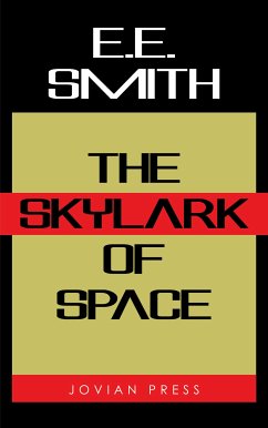 The Skylark of Space (eBook, ePUB) - Smith, E. E.