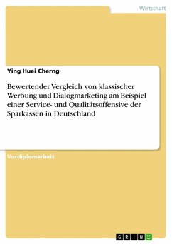 Bewertender Vergleich von klassischer Werbung und Dialogmarketing am Beispiel einer Service- und Qualitätsoffensive der Sparkassen in Deutschland (eBook, ePUB)