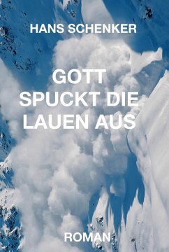GOTT SPUCKT DIE LAUEN AUS (eBook, ePUB) - Schenker, Hans