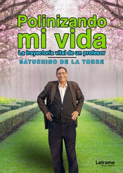 Polinizando mi vida (eBook, ePUB) - de la Torre, Saturnino