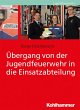 Übergang von der Jugendfeuerwehr in... - Bild 1