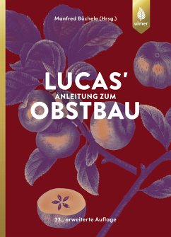 Lucas' Anleitung zum Obstbau (eBook, PDF) - Büchele, Manfred