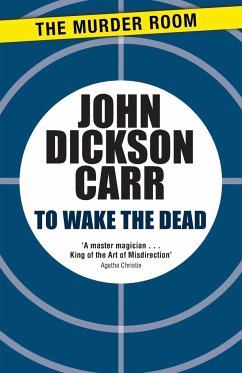 To Wake The Dead - Dickson Carr, John