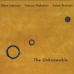 The Unknowable - Liebman,Dave/Rudolph,Adam,/Nakatani,Tatsuya