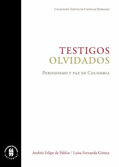 Testigos olvidados (eBook, ePUB) - de Pablos, Andrés Felipe; Gómez, Luisa Fernanda