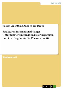 Strukturen international tätiger Unternehmen: Internationalisierungsstufen und ihre Folgen für die Personalpolitik (eBook, ePUB) - Ladenthin, Holger; In der Stroth, Anne