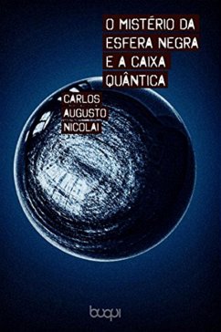 Cover O Mistério da Esfera Negra e a Caixa Quântica (eBook, ePUB)