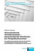 Herausfordernde Verhaltensweisen - Herausfordernde Situationen: Ein Perspektivenwechsel. (eBook, PDF)