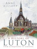 A History of Luton (eBook, ePUB)