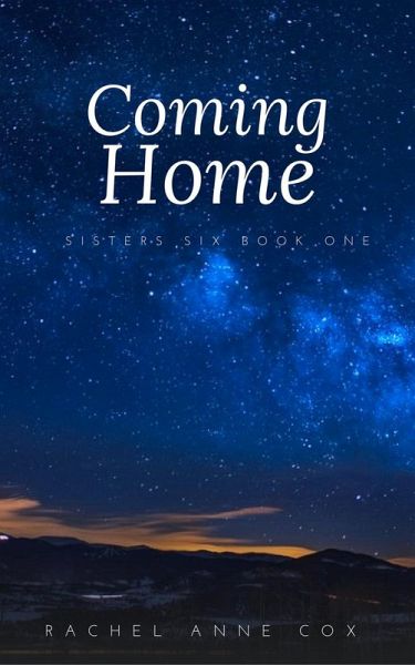 Coming Home (Sisters Six, #1) (eBook, ePUB) Coming Home (Sisters Six, #1) (eBook, ePUB)