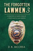 The Forgotten Lawmen Part 3 (eBook, ePUB) The Forgotten Lawmen Part 3 (eBook, ePUB)