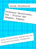 Professor MacAllister, Rom - Plinius der Jüngere, Pompeji (eBook, ePUB) Professor MacAllister, Rom - Plinius der Jüngere, Pompeji (eBook, ePUB)