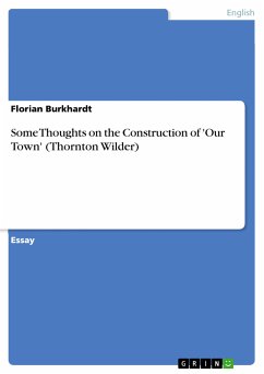 Some Thoughts on the Construction of 'Our Town' (Thornton Wilder) (eBook, ePUB)