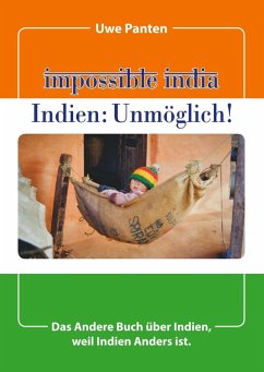 Impossible India - Indien: Unmöglich! (eBook, ePUB) - Panten, Uwe