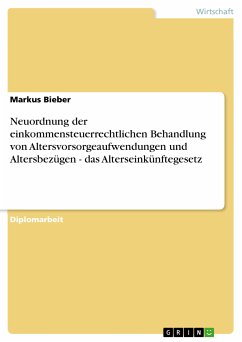 Neuordnung der einkommensteuerrechtlichen Behandlung von Altersvorsorgeaufwendungen und Altersbezügen - das Alterseinkünftegesetz (eBook, ePUB) - Bieber, Markus