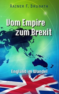 Vom Empire zum Brexit (eBook, ePUB) - Brunath, Rainer F.