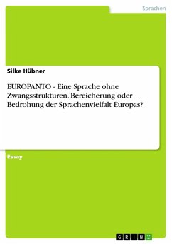 EUROPANTO - Eine Sprache ohne Zwangsstrukturen. Bereicherung oder Bedrohung der Sprachenvielfalt Europas? (eBook, ePUB) - Hübner, Silke