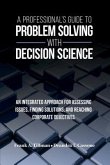 A Professional's Guide to Problem Solving with Decision Science (eBook, ePUB)