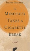 The Minotaur Takes a Cigarette Break (eBook, ePUB)