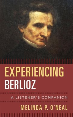 Experiencing Berlioz (eBook, ePUB) - O'Neal, Melinda P.