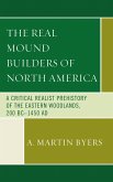 The Real Mound Builders of North America (eBook, ePUB)