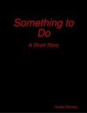 Something to Do: A Short Story (eBook, ePUB)
