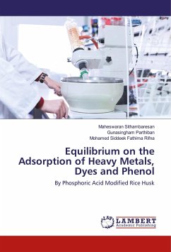Equilibrium on the Adsorption of Heavy Metals, Dyes and Phenol - Sithambaresan, Maheswaran;Parthiban, Gunasingham;Rifna, Mohamed Siddeek Fathima