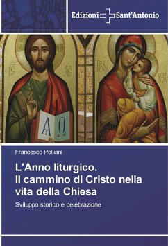 L'Anno liturgico. Il cammino di Cristo nella vita della Chiesa - Polliani, Francesco