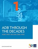 ADB Through the Decades: ADB's First Decade (1966-1976) (eBook, ePUB)