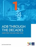 ADB Through the Decades: ADB's First Decade (1966-1976) (eBook, ePUB)