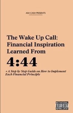 The Wake Up Call: Financial Inspiration Learned from 4 (eBook, ePUB) - Cash, Ash