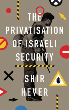 The Privatization of Israeli Security (eBook, ePUB) - Hever, Shir