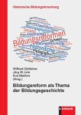 Bildungsreform als Thema der Bildungsgeschichte (eBook, PDF)