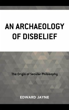 An Archaeology of Disbelief (eBook, ePUB) - Jayne, Edward