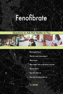 Fenofibrate 588 Questions to Ask that Matter to You (eBook, ePUB)