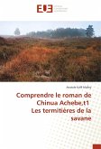 Comprendre le roman de Chinua Achebe,t1 Les termitières de la savane