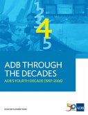 ADB Through the Decades: ADB's Fourth Decade (1997-2006) (eBook, ePUB)