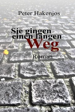 Sie gingen einen langen Weg (eBook, ePUB) - Hakenjos, Peter