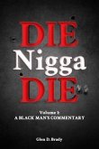 Die Nigga Die (A Black Man's Commentary) (eBook, ePUB)
