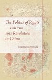 The Politics of Rights and the 1911 Revolution in China (eBook, ePUB)