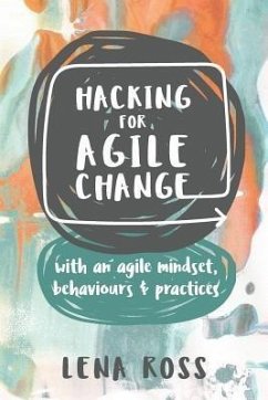 Hacking for Agile Change (eBook, ePUB) - Ross, Lena