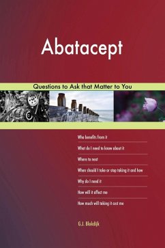 Abatacept 627 Questions to Ask that Matter to You (eBook, ePUB)